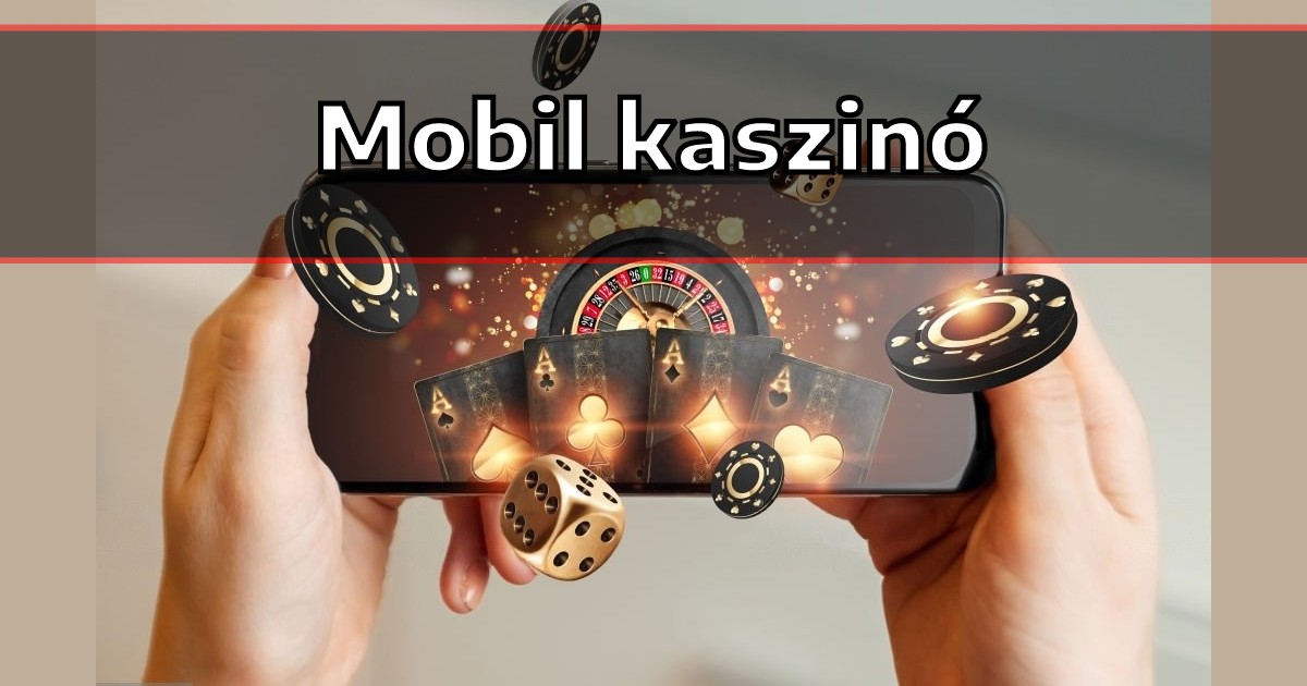 Mobil Casino Magyarország Élvezd a Játékot Útközben! Mobil Casino Magyarország Élvezd a Játékot Útközben!
